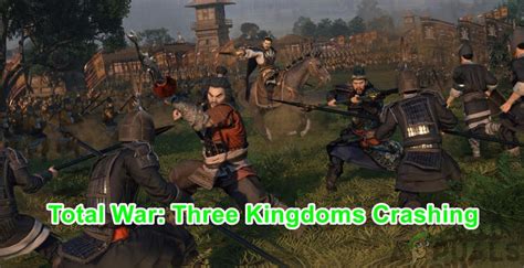 total war three kingdoms keeps crashing|How to Fix Total War: THREE KINGDOMS Crashing, Crash at .